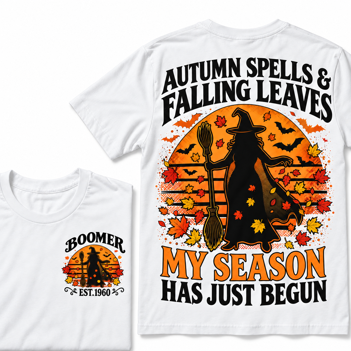 Autumn Spells Falling Leaves My Season Has Just Begun Custom Year Tops