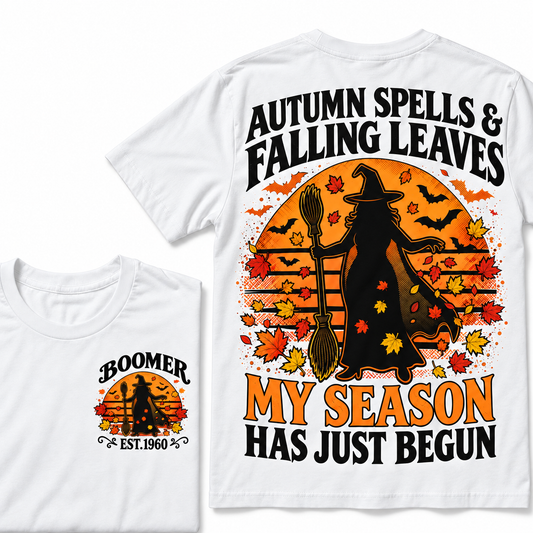 Autumn Spells Falling Leaves My Season Has Just Begun Custom Year Tops