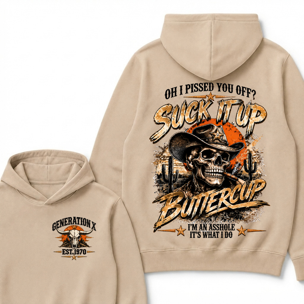 Gen X Est. Year Hoodie – Oh, I Pissed You Off? Suck It Up, Buttercup