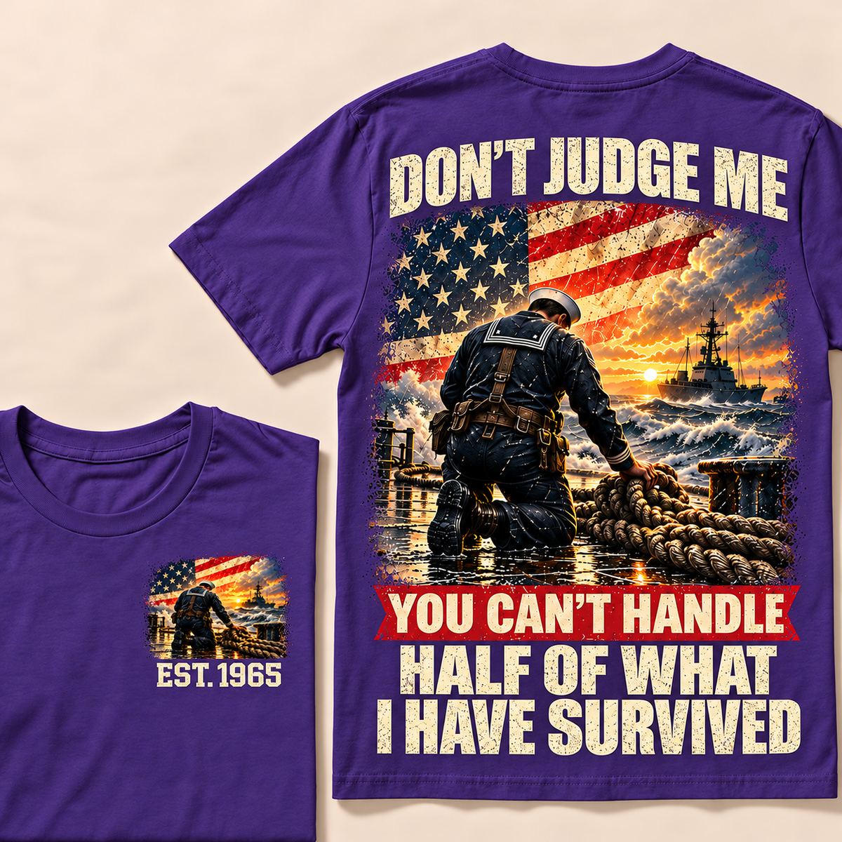 Don't Judge Me You Can't Handle Half Of What I Have Survived Navy Series Custom Year Tops