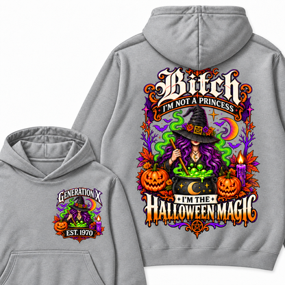 Bitch I'm Not A Princess I'm The  Halloween Magic  Halloween Hoodie– Custom Year