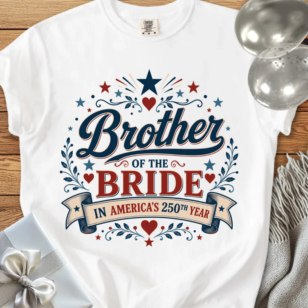 Brother of the Bride In America's 250th Year - Premium America 250 Wedding T-Shirt