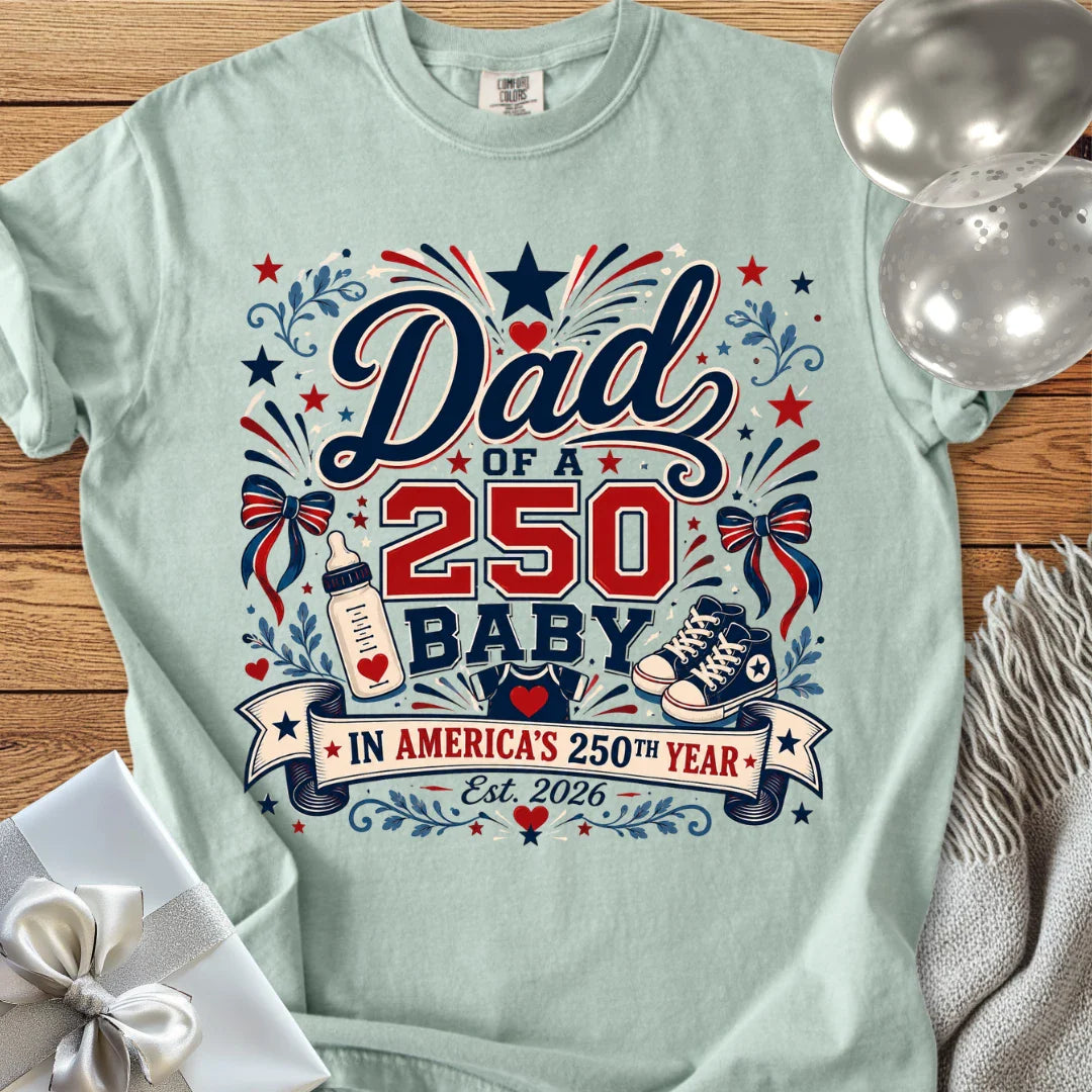 Dad of a 250 Baby - Premium America 250 T-Shirt
