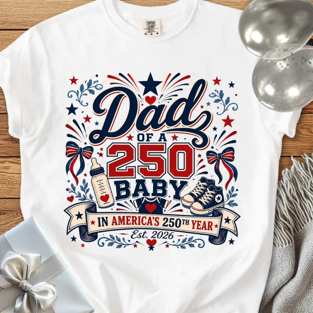 Dad of a 250 Baby - Premium America 250 T-Shirt