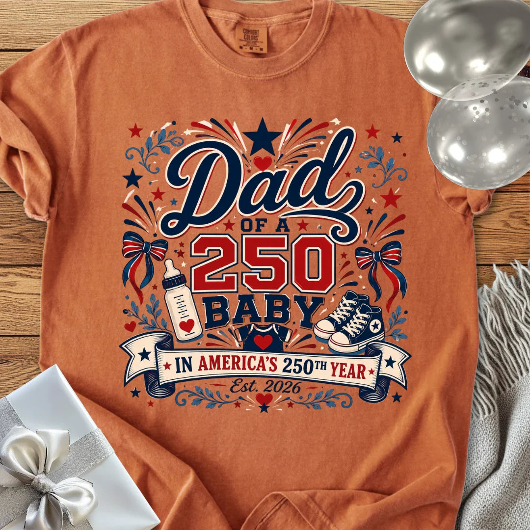 Dad of a 250 Baby - Premium America 250 T-Shirt