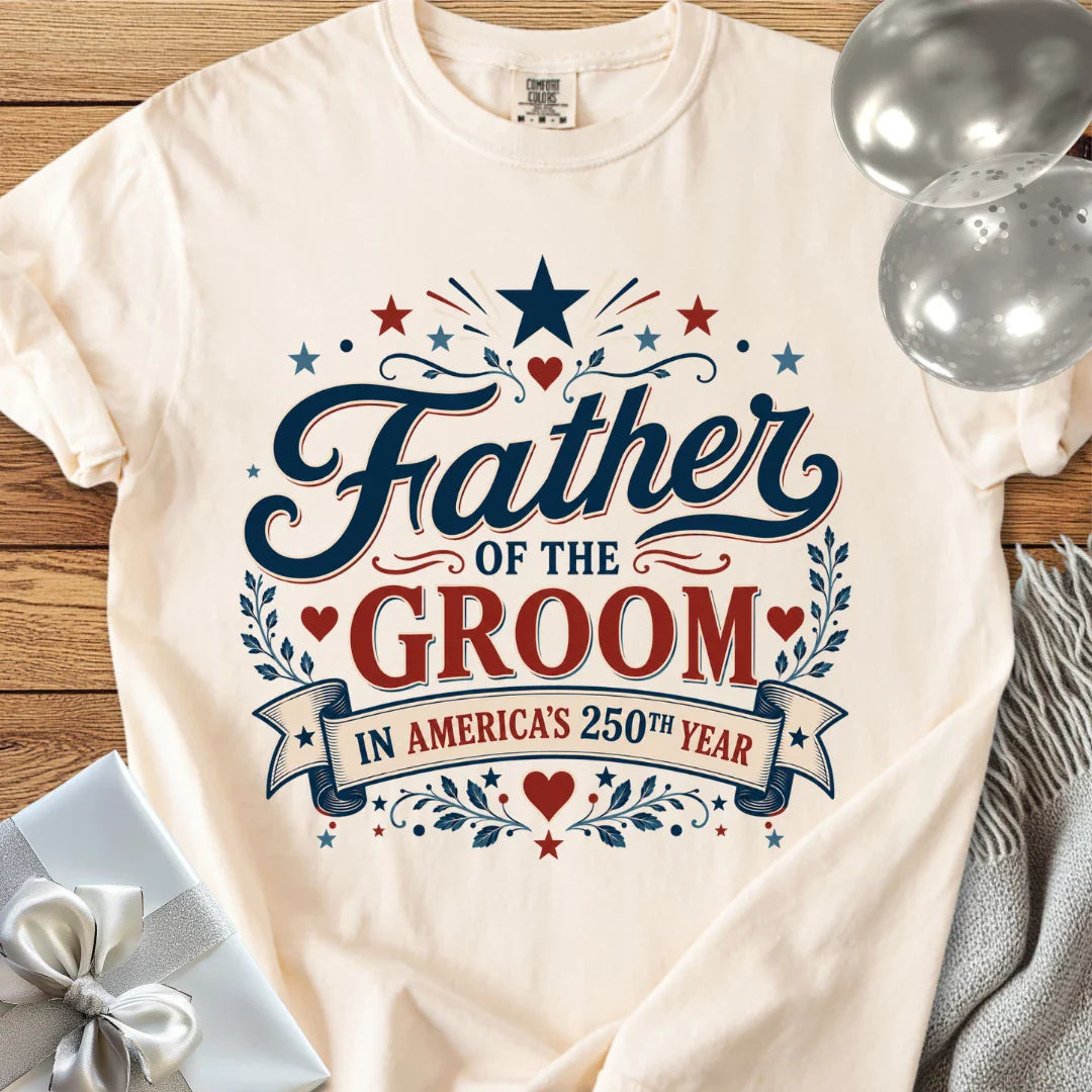 Father of the Groom In America's 250th Year - Premium America 250 Wedding T-Shirt