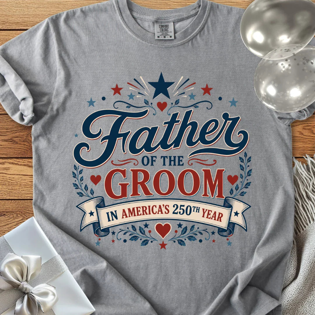 Father of the Groom In America's 250th Year - Premium America 250 Wedding T-Shirt