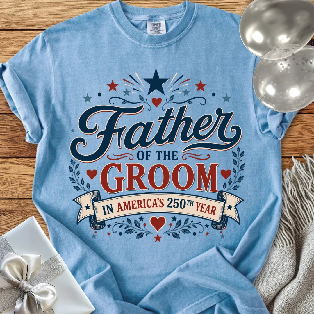Father of the Groom In America's 250th Year - Premium America 250 Wedding T-Shirt