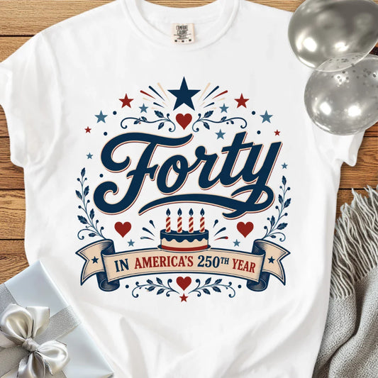 Forty in America's 250th Year - Premium America 250 Birthday T-Shirt