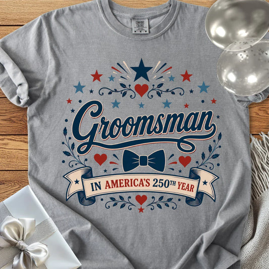 Groomsman in America’s 250th Year - Premium America 250 Wedding T-Shirt