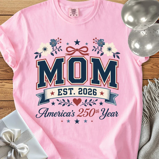 MOM Est. 2026, America's 250th Year - Premium America 250 T-Shirt