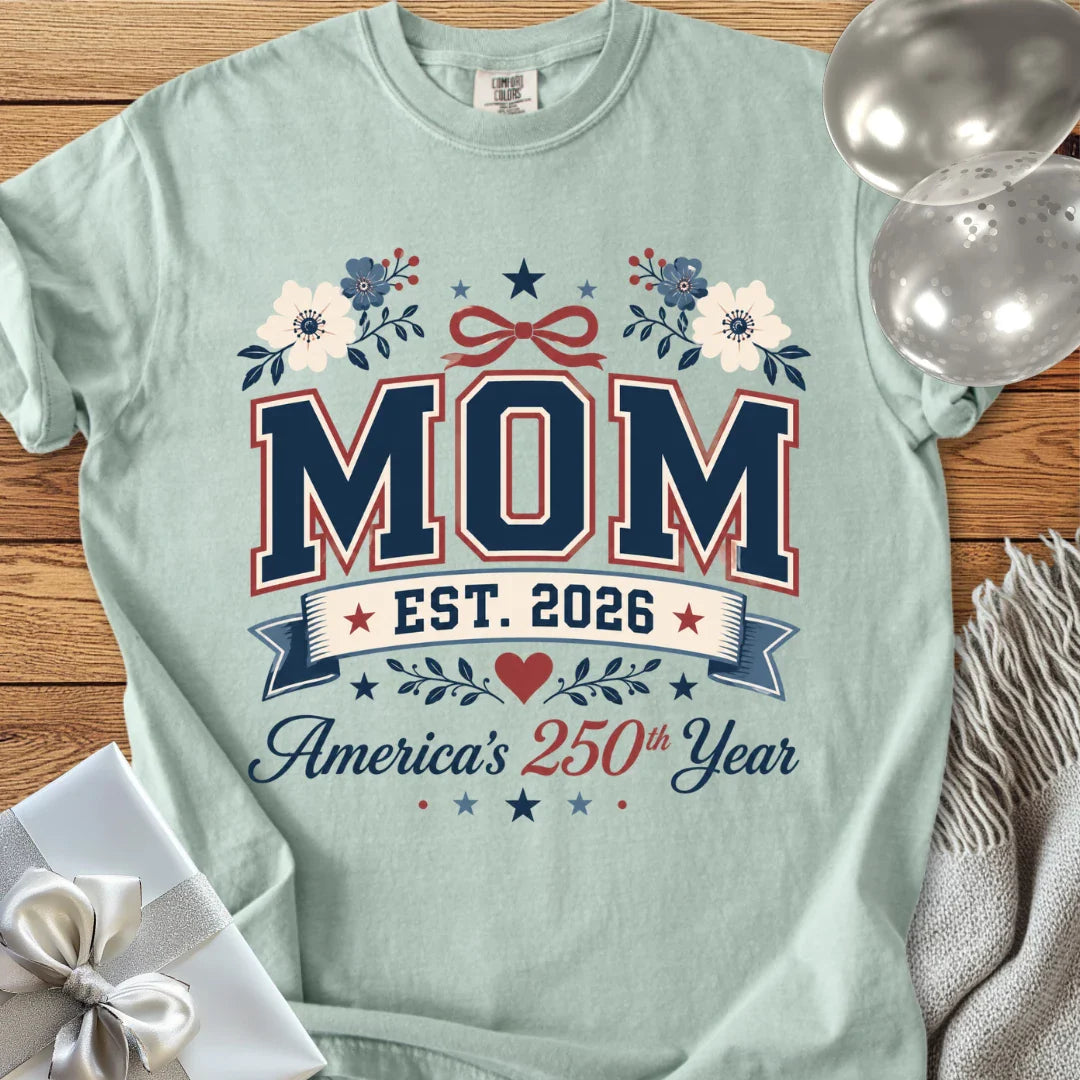 MOM Est. 2026, America's 250th Year - Premium America 250 T-Shirt
