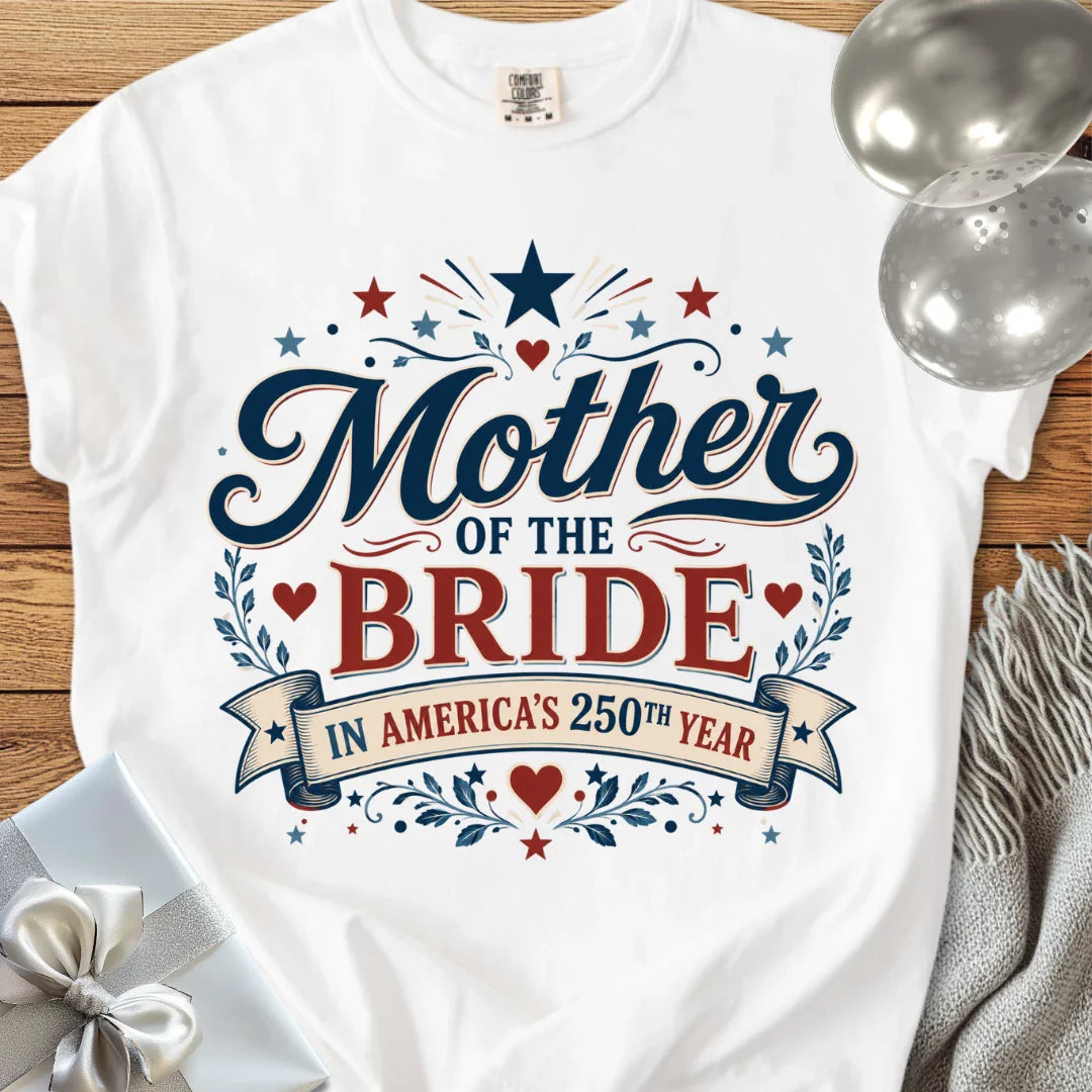 Mother of the Bride In America's 250th Year - Premium America 250 Wedding T-Shirt