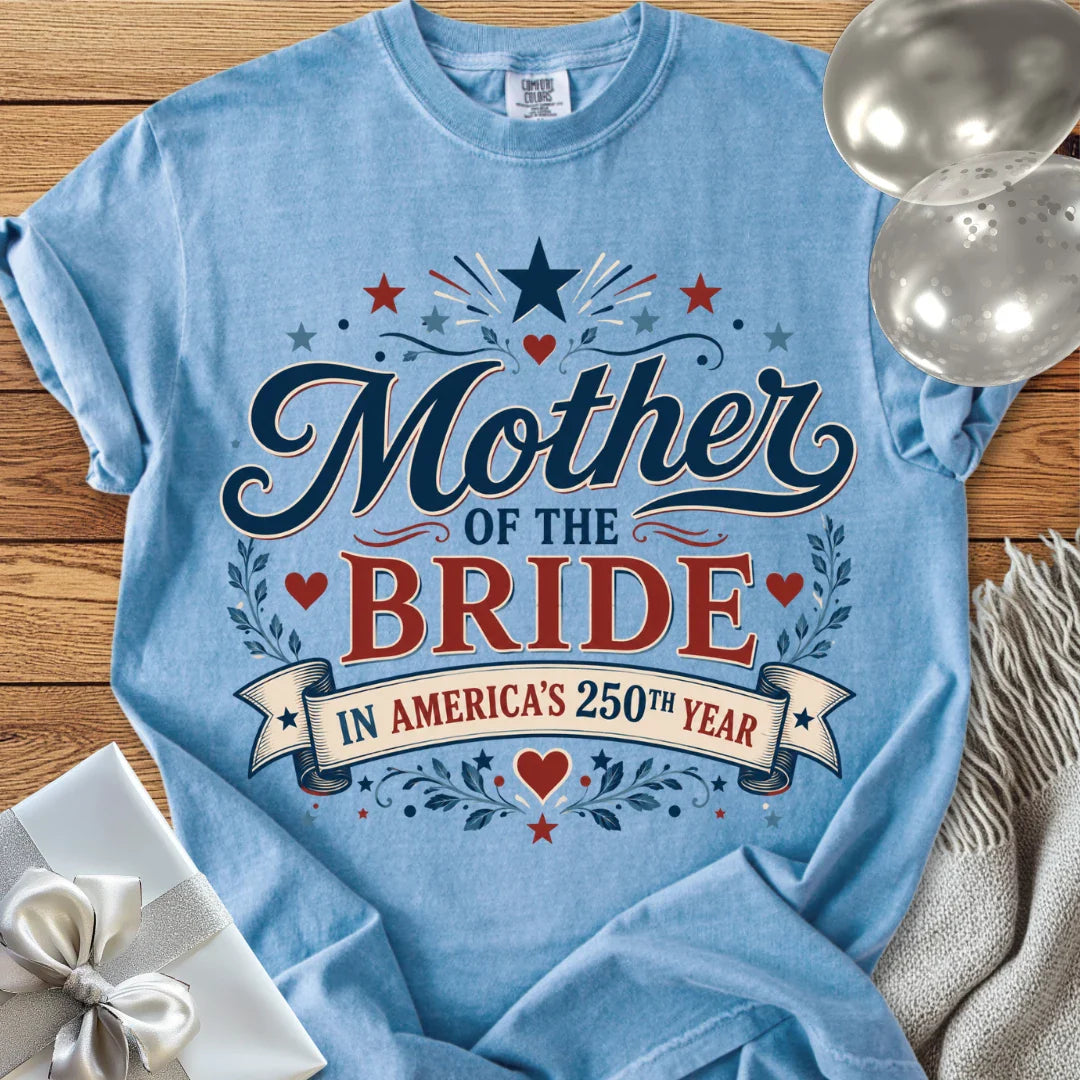 Mother of the Bride In America's 250th Year - Premium America 250 Wedding T-Shirt