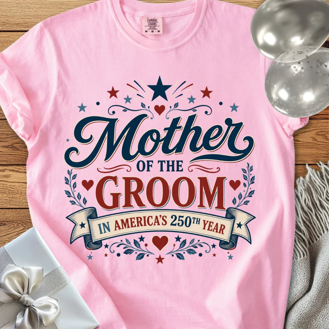 Mother of the Groom In America's 250th Year - Premium America 250 Wedding T-Shirt
