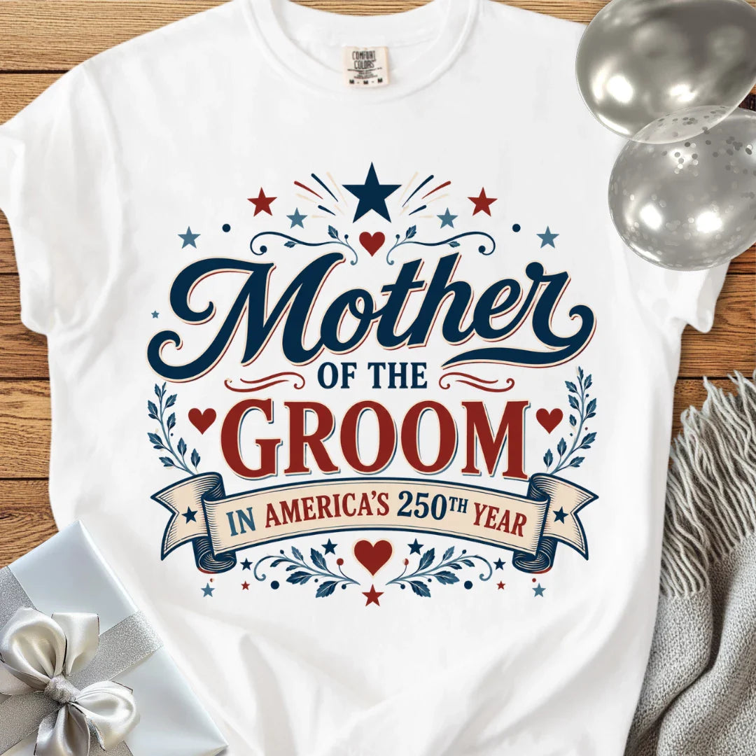 Mother of the Groom In America's 250th Year - Premium America 250 Wedding T-Shirt