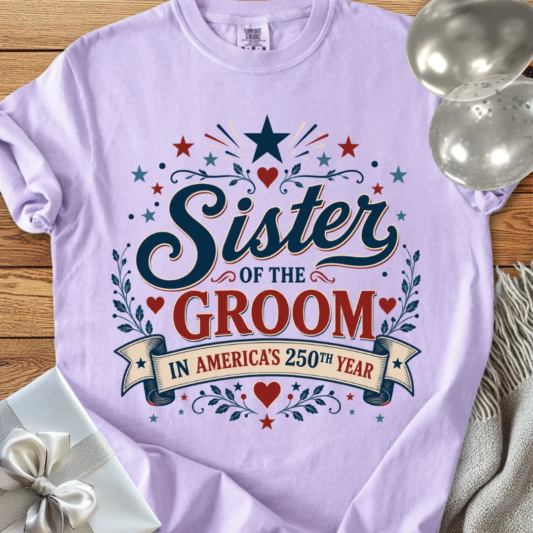 Sister of the Groom in America's 250th Year - Premium America 250 Wedding T-Shirt