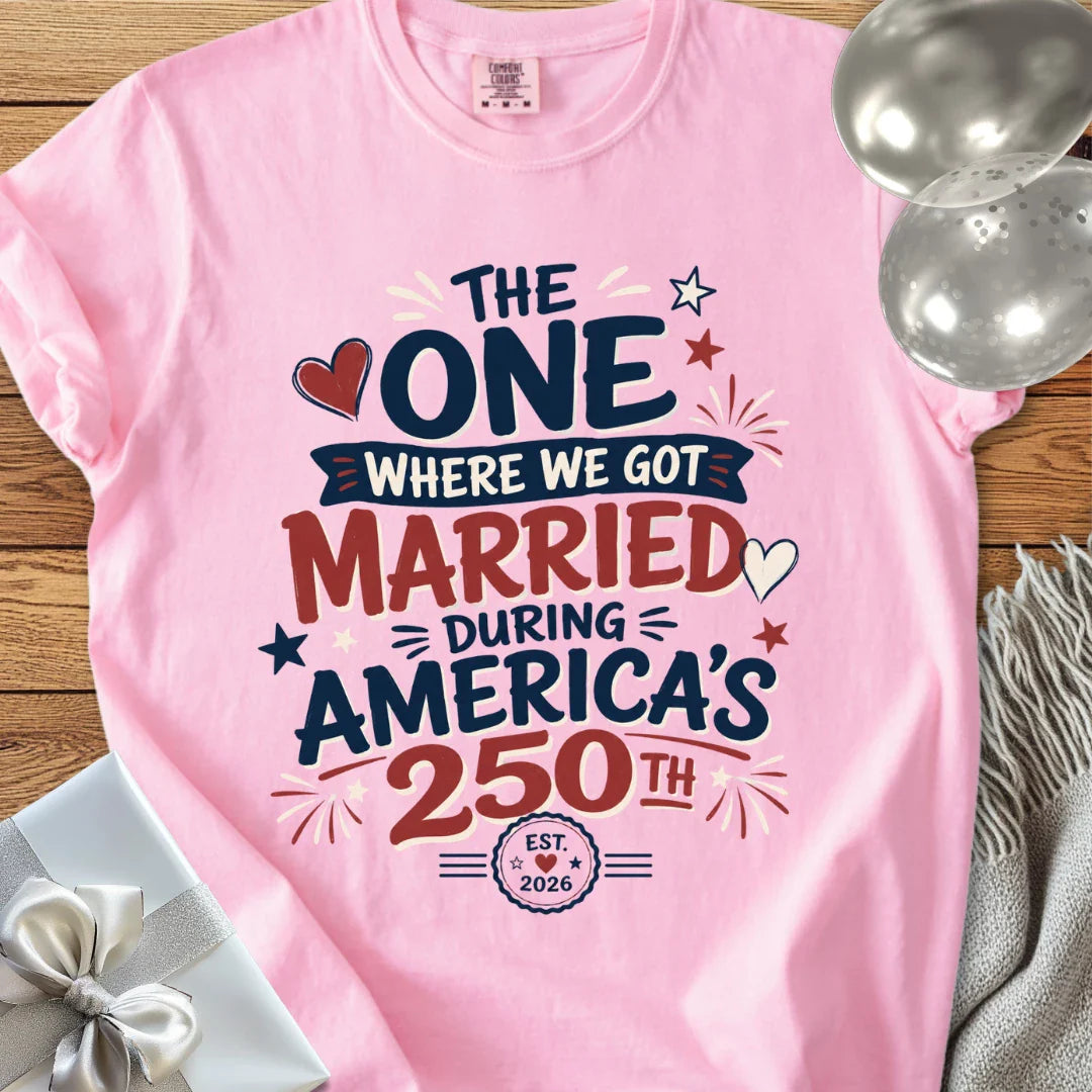 “The One Where We Got Married During America’s 250th” - Premium America 250 Wedding T-Shirt