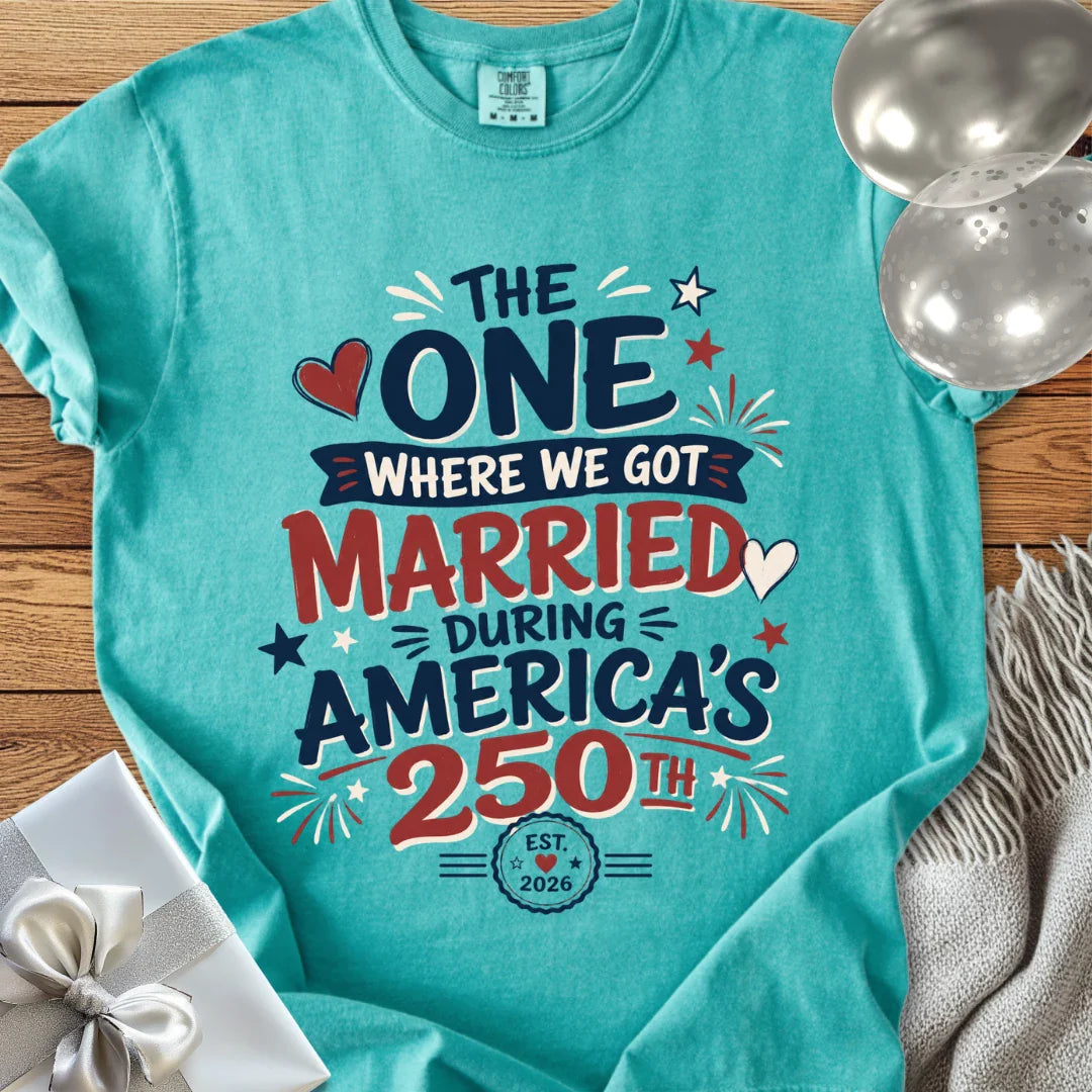 “The One Where We Got Married During America’s 250th” - Premium America 250 Wedding T-Shirt