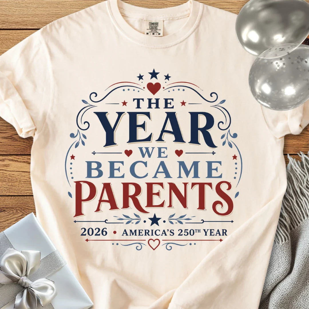 The Year We Became Parents 2026, America's 250th Year - Premium America 250 T-Shirt