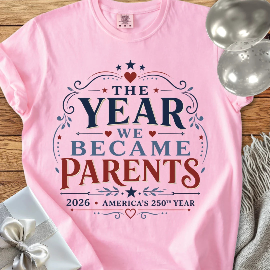 The Year We Became Parents 2026, America's 250th Year - Premium America 250 T-Shirt