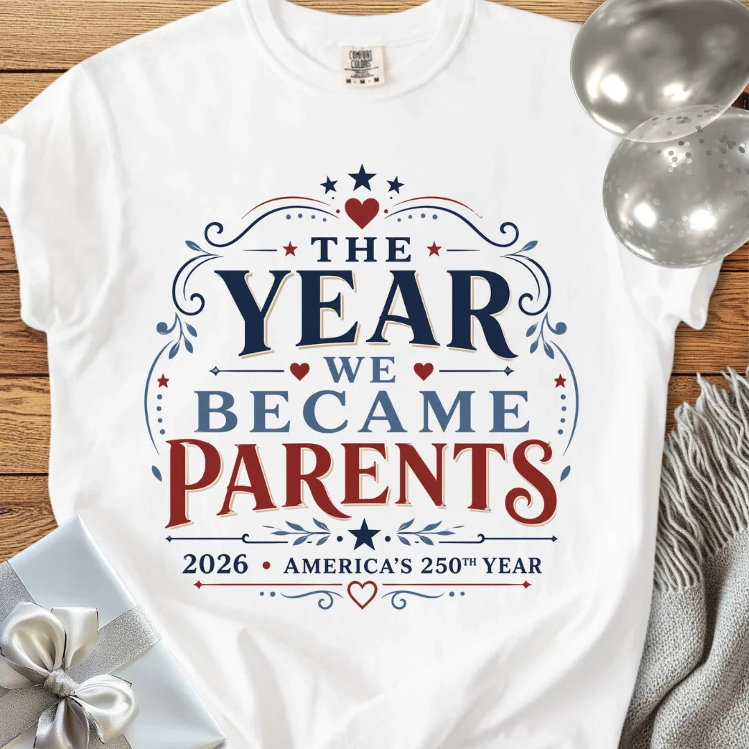 The Year We Became Parents 2026, America's 250th Year - Premium America 250 T-Shirt