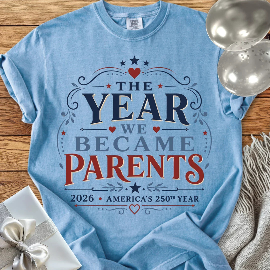 The Year We Became Parents 2026, America's 250th Year - Premium America 250 T-Shirt