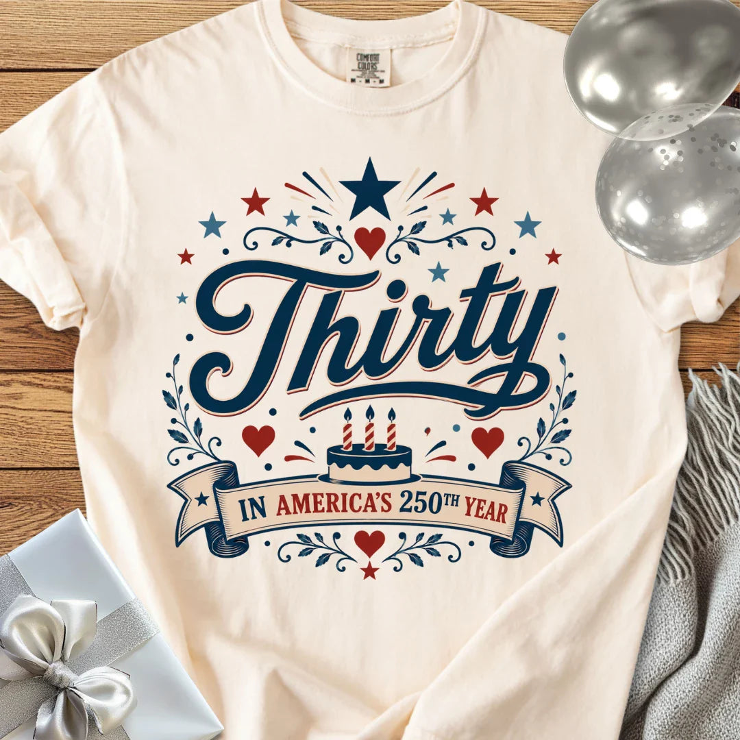 Thirty In America's 250th Year - Premium America 250 Birthday T-Shirt