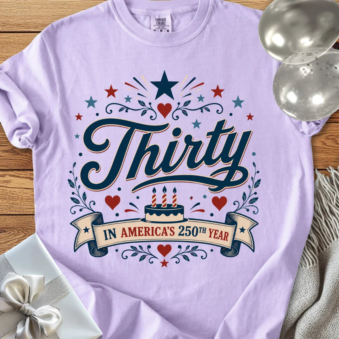 Thirty In America's 250th Year - Premium America 250 Birthday T-Shirt