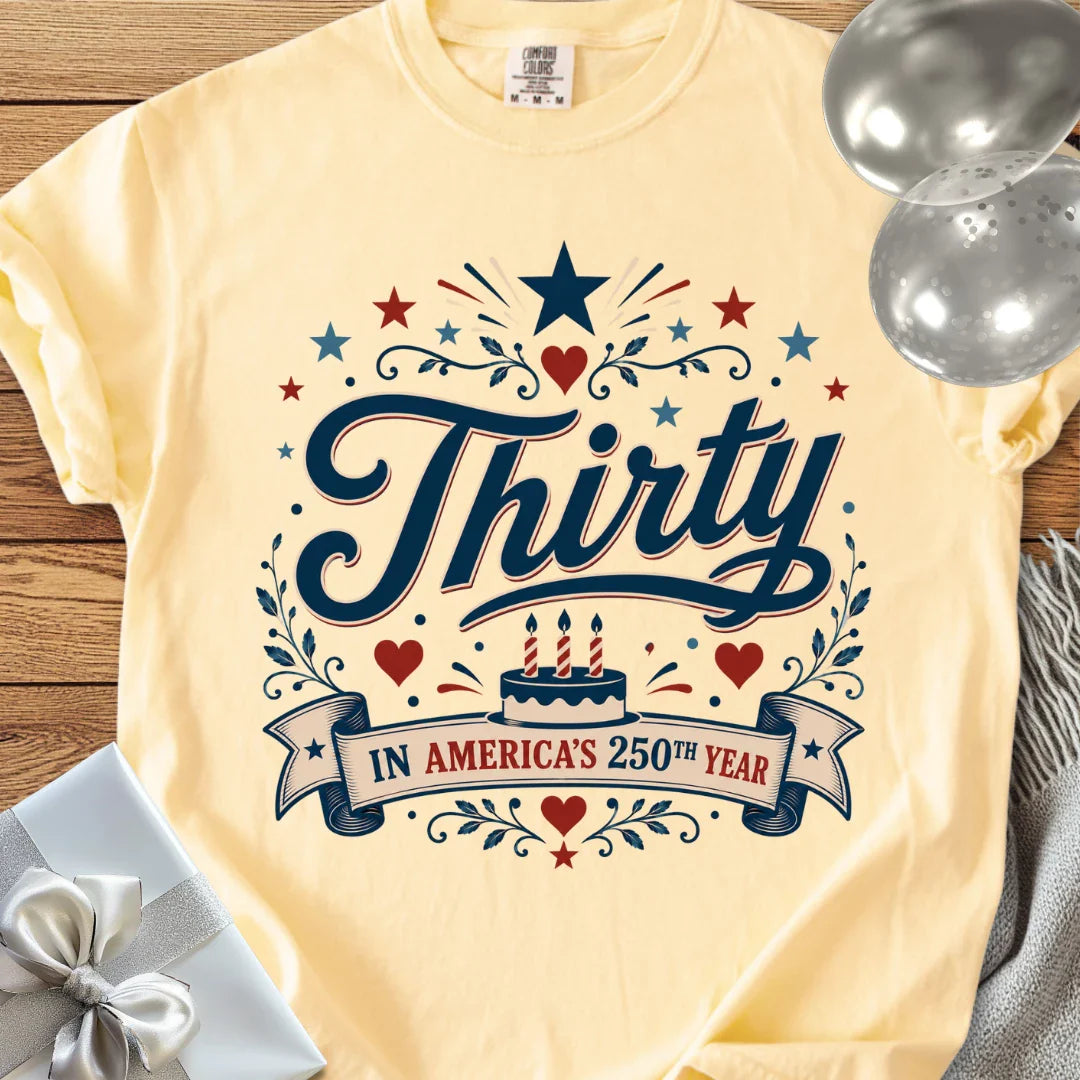 Thirty In America's 250th Year - Premium America 250 Birthday T-Shirt