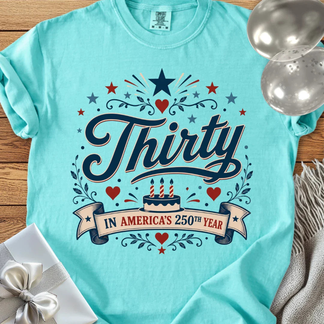 Thirty In America's 250th Year - Premium America 250 Birthday T-Shirt