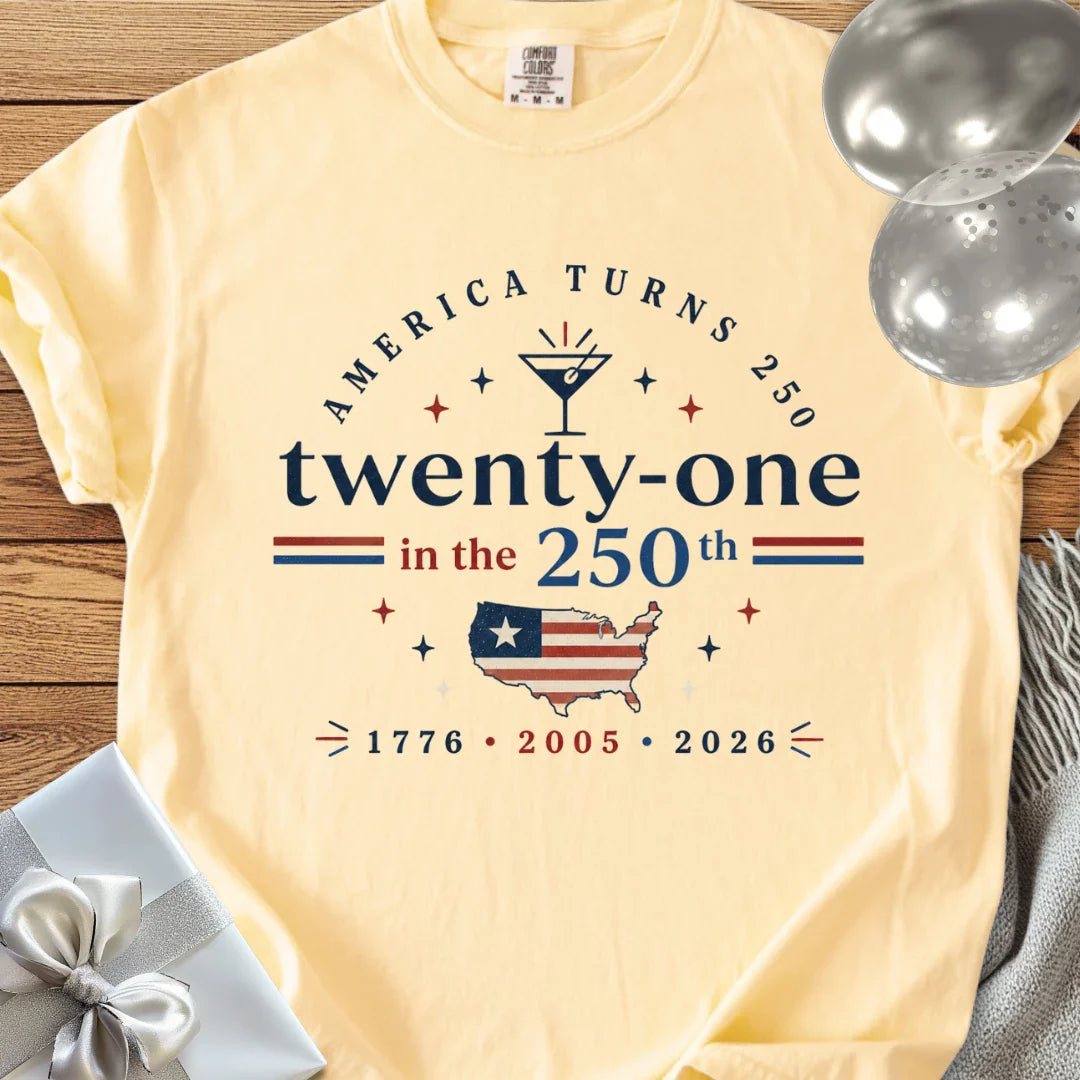 Twenty-One in the 250th, 2005 - Premium America 250 Birthday T-Shirt
