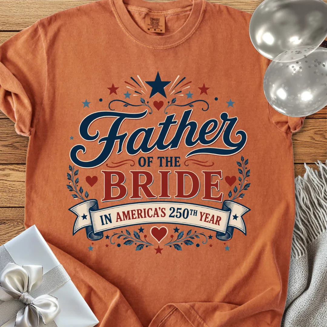 Father of the Bride in America’s 250th Year - Premium America 250 Wedding T-Shirt