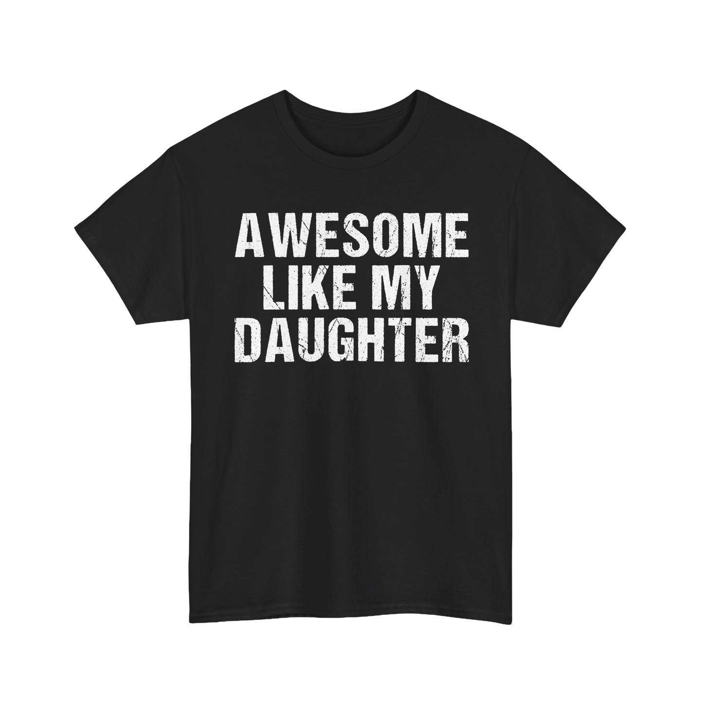 Awesome Like My Daughter Shirt – Proud Dad Gift Tee