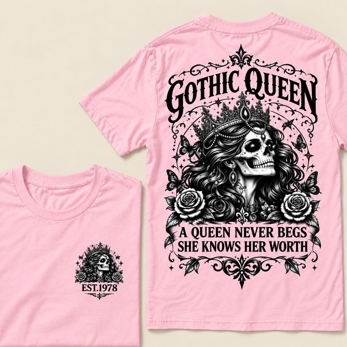 Custom Year Gothic queen A Queen Never Begs She Knows Her WorthT-shirt