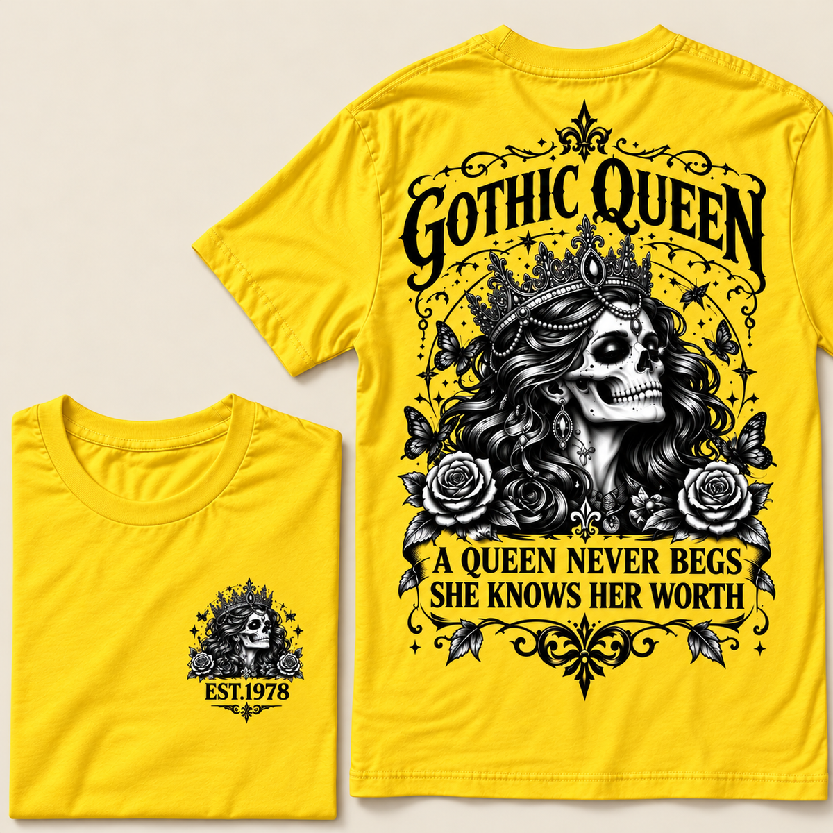 Custom Year Gothic queen A Queen Never Begs She Knows Her WorthT-shirt