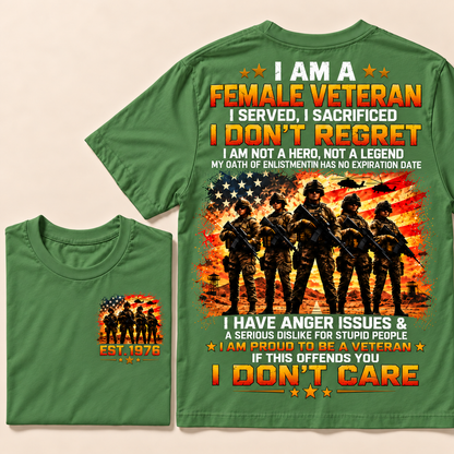I Am A Female Veteran I Served, I Sacrificed I Don't Regret I Am Not A Hero, Not A Legend Custom Year T-shirt