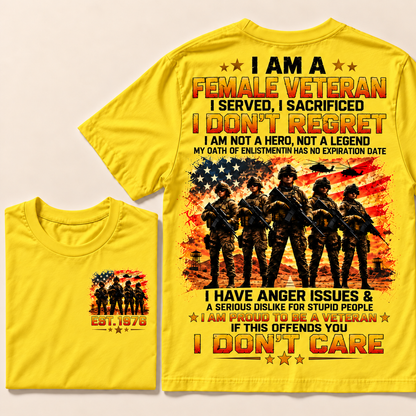 I Am A Female Veteran I Served, I Sacrificed I Don't Regret I Am Not A Hero, Not A Legend Custom Year T-shirt