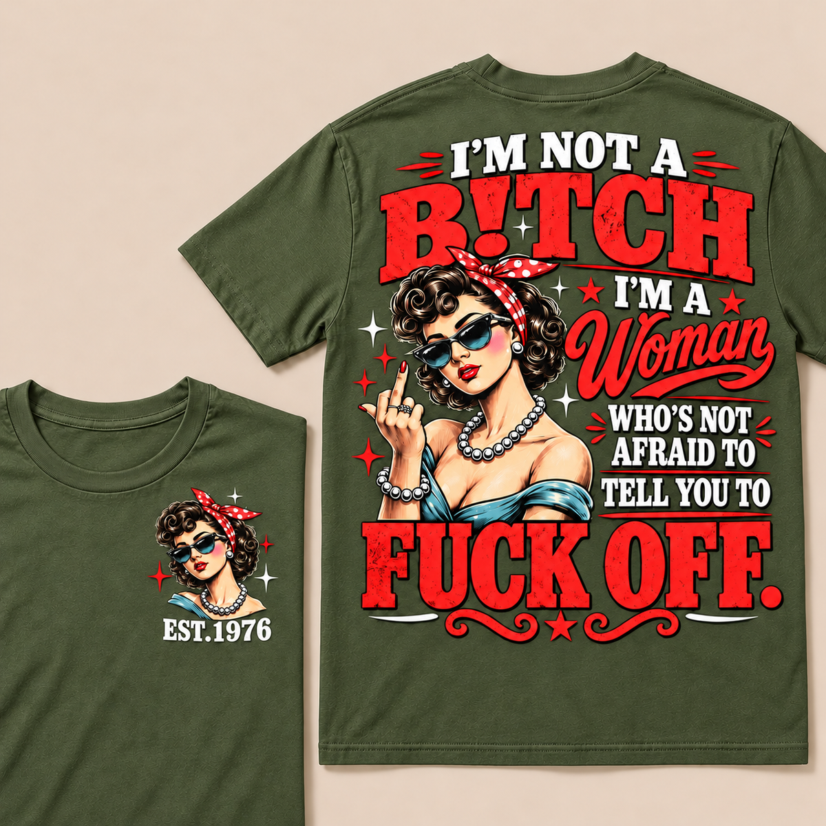 I'm Not A B!tch I'm A Woman Who's Not Afraid To Tell You To Fuck Off  T-Shirt