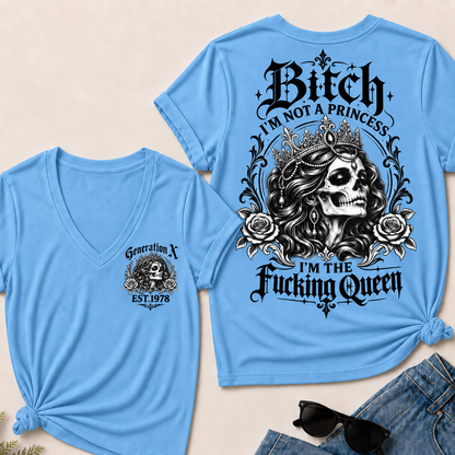 Bitch I'M NOT A PRINCESS I'M THE Fucking Queen EST.Year V-Neck Tee