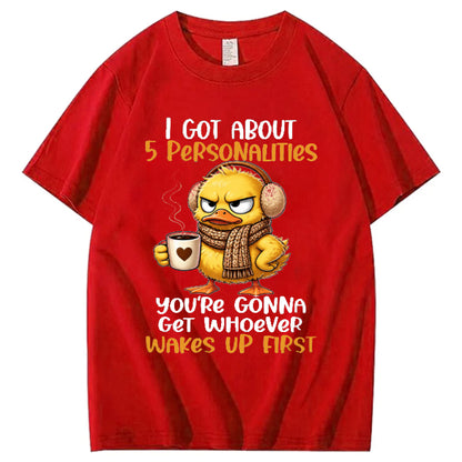 I Got About 5 Personalities You're Gonna Get Whoever Wakes Up First