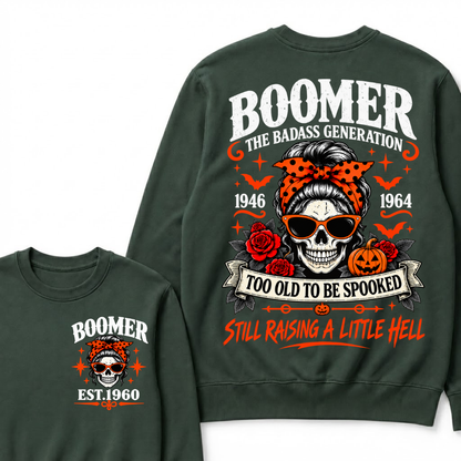 Boomer The Badass Generation 1946-1964 Too Old To Be Spooked Still Raising A Little Hell Halloween Skull Sweatshirts, Boomer EST.Year Front Back Print Sweatshirts
