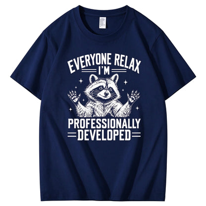 Everyone Relax I'm Professionally Developed  T-Shirt
