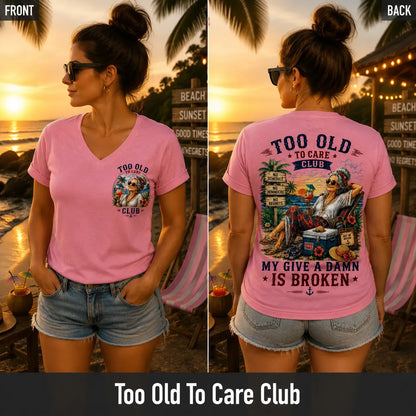 Women's Too Old to Care Club – Out of Office. Good Times Only.  V-Neck T-Shirt The Original