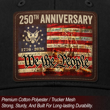 US 250th Anniversary Leather Patch Hat We The People Constitution Trucker Cap