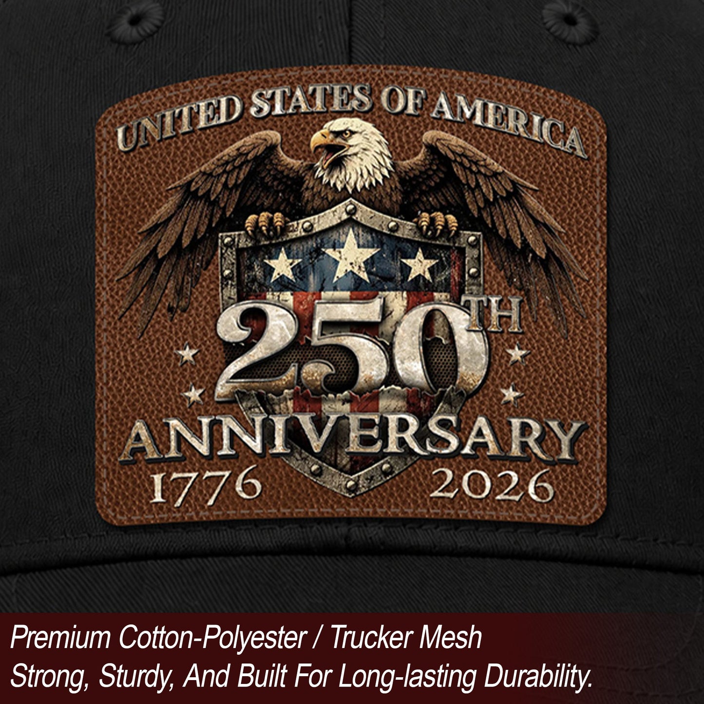 US 250th Anniversary Leather Patch Hat Patriotic Eagle Shield Black Trucker Cap