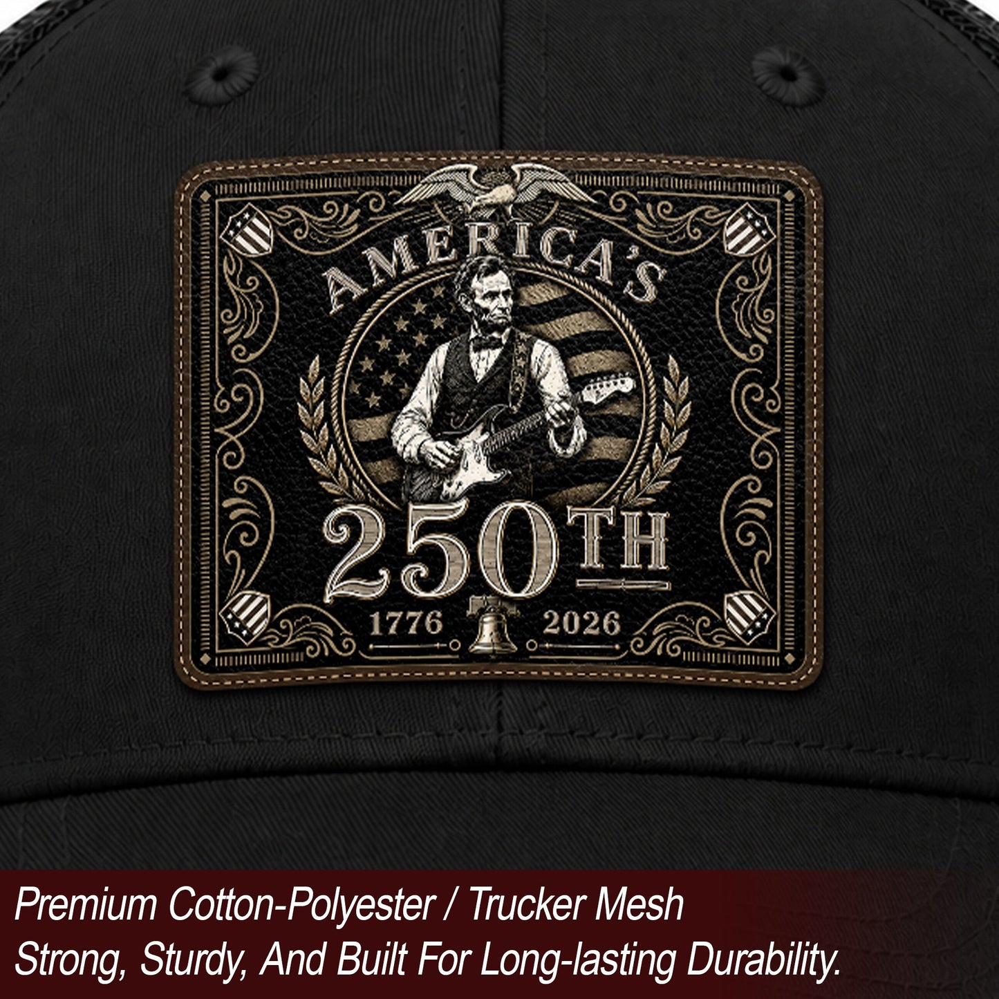 Lincoln Leather Patch Hat America's 250th Anniversary 1776-2026 Patriotic Trucker Cap