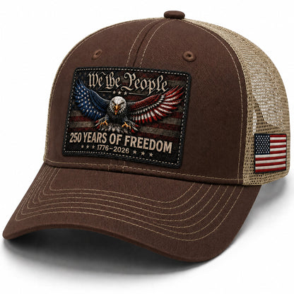 We The People 250 Years Of Freedom Hat - US Patriotic 1776-2026 American Flag Cap