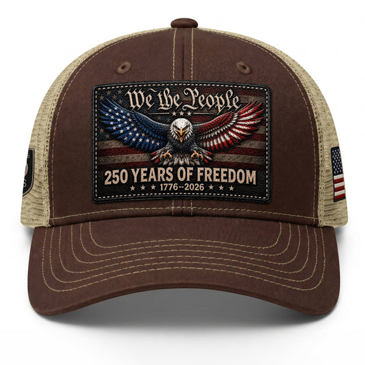 We The People 250 Years Of Freedom Hat - US Patriotic 1776-2026 American Flag Cap