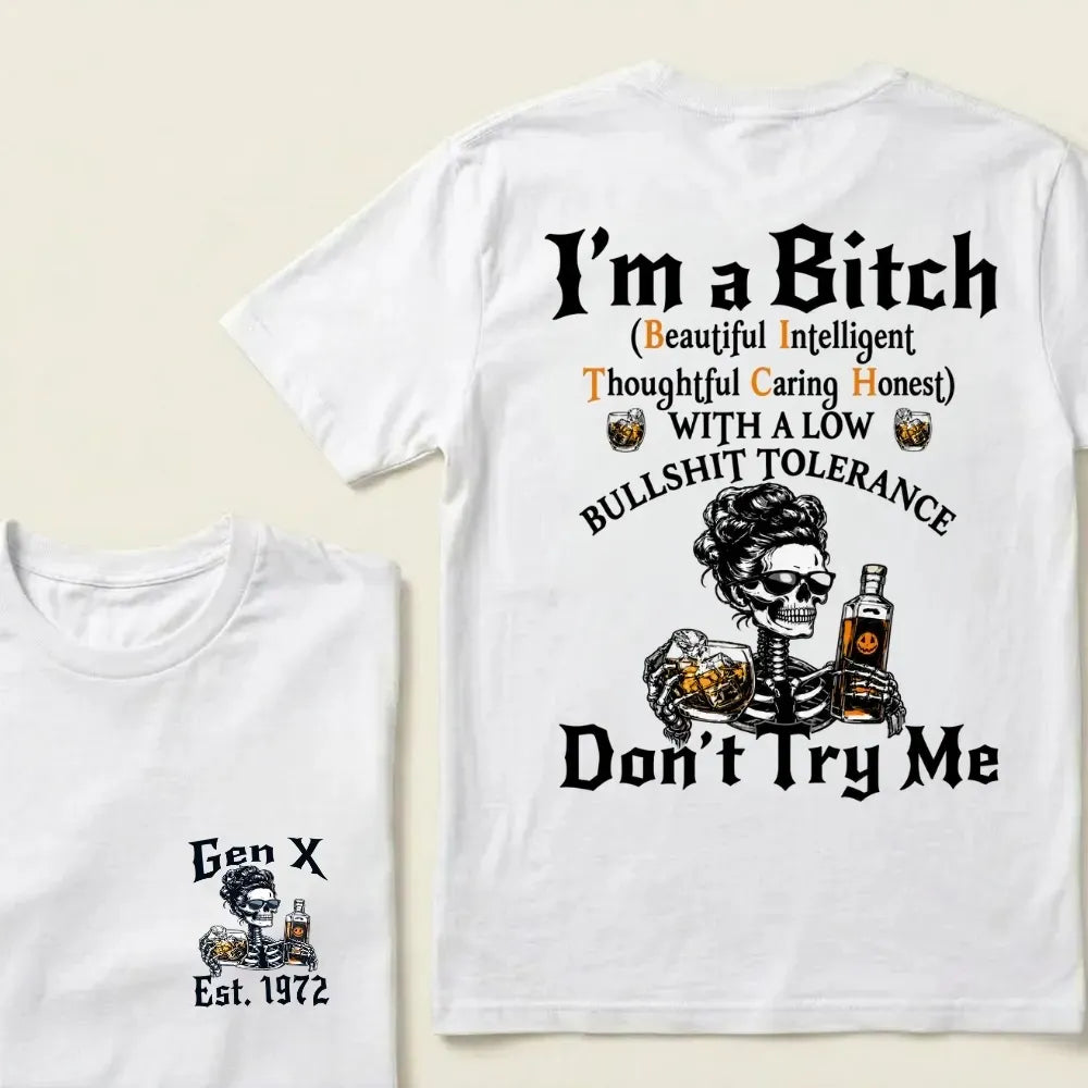 Custom Year GEN X/BOOMER  I'm A BITCH Funny Skeleton Whiskey Graphic T-Shirt/Sweatshirt